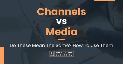 chanel medias|difference of media and channel.